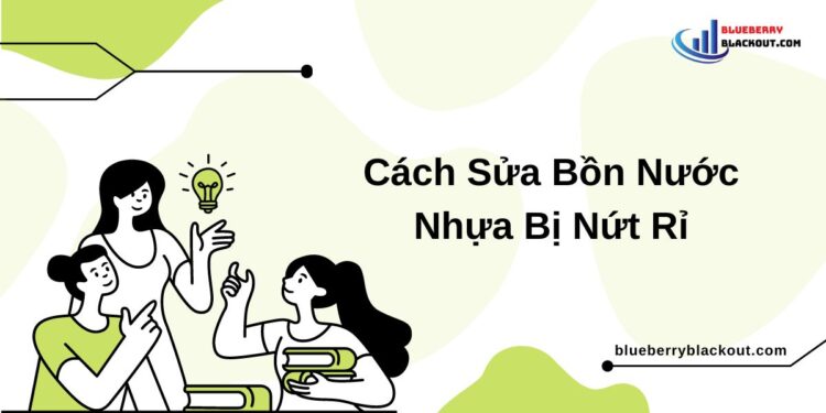 cách sửa bồn nước nhựa bị nứt rỉ