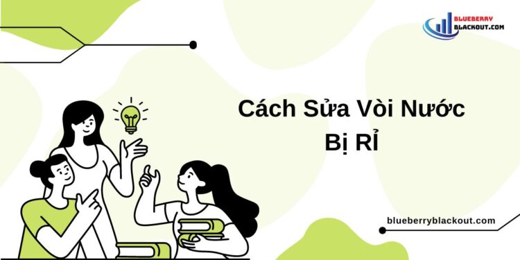 Cách Sửa Vòi Nước Bị RỈ