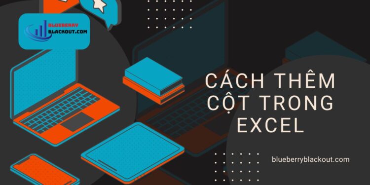 Cách thêm cột trong Excel