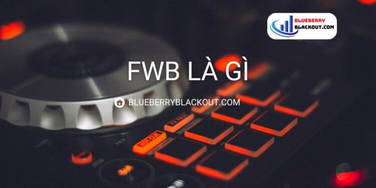 FWB là gì