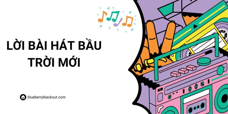 Lời bài hát Bầu Trời Mới