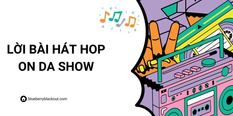 Lời bài hát HOP ON DA SHOW