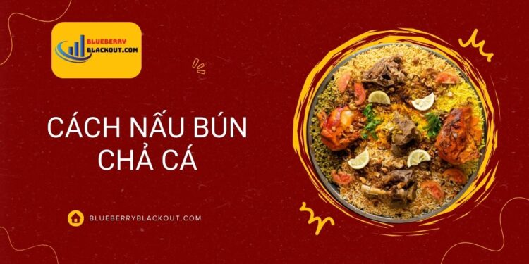 Cách nấu bún chả cá