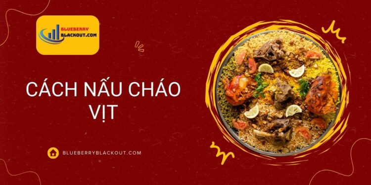 Cách nấu cháo vịt